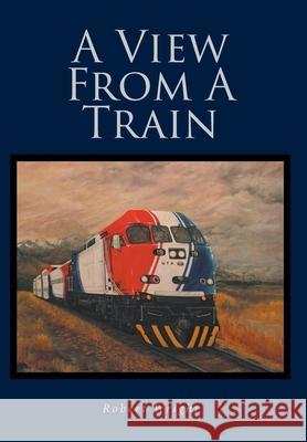 A View From A Train Robert Wright 9798892212731 Fulton Books - książka