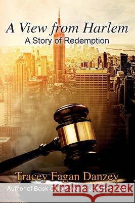 A View from Harlem: A Story of Redemption Tracey Faga 9781548224776 Createspace Independent Publishing Platform - książka