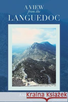 A View from the Languedoc Angus Kennedy 9781483671451 Xlibris Corporation - książka