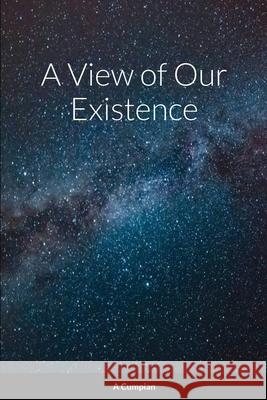 A View of Our Existence A. Cumpian 9780359446995 Lulu.com - książka
