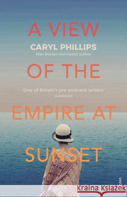 A View of the Empire at Sunset Phillips, Caryl 9781784709013 Vintage - książka