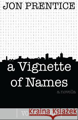 A Vignette of Names: volume one Prentice, Adam 9780692334539 Jon Prentice Books - książka