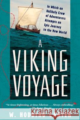 A Viking Voyage: In Which an Unlikely Crew of Adventurers Attempts an Epic Journey to the New World W. Hodding Carter 9780345420046 Ballantine Books - książka