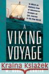 A Viking Voyage: In Which an Unlikely Crew of Adventurers Attempts an Epic Journey to the New World W. Hodding Carter 9780345420046 Ballantine Books