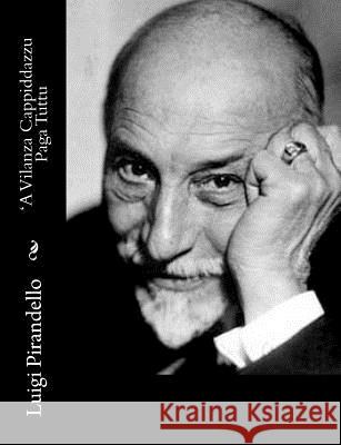 'A Vilanza Cappiddazzu Paga Tuttu Luigi Pirandello 9781483997285 Createspace - książka