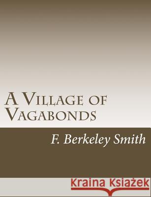 A Village of Vagabonds F. Berkeley Smith 9781502767578 Createspace - książka