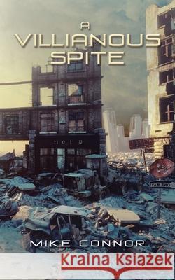 A Villianous Spite Mike Connor 9781728354316 Authorhouse UK - książka