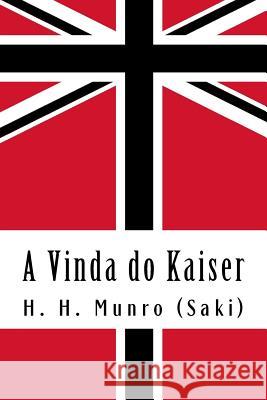 A Vinda do Kaiser: Uma História de Londres sob a Casa de Hohenzollern Araujo Da Costa, Francisco 9781523908288 Createspace Independent Publishing Platform - książka