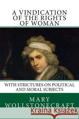 A Vindication of the Rights of Woman Mary Wollstonecraft 9781545227459 Createspace Independent Publishing Platform - książka