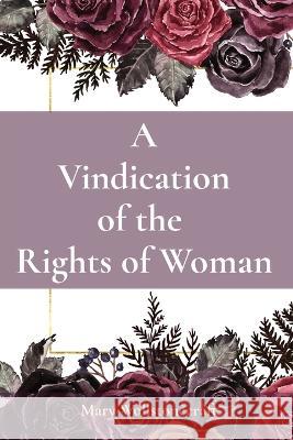 A Vindication of the Rights of Woman Mary Wollstonecraft   9781958437407 Z & L Barnes Publishing - książka