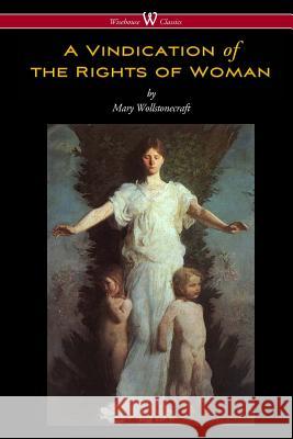 A Vindication of the Rights of Woman (Wisehouse Classics - Original 1792 Edition) Mary Wollstonecraft Sam Vaseghi 9789176372159 Wisehouse Classics - książka