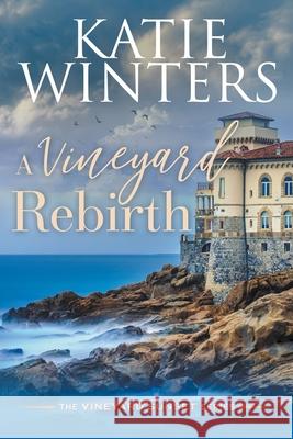A Vineyard Rebirth Winters Katie Winters 9798201291204 Draft2Digital - książka