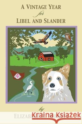 A Vintage Year For Libel And Slander Elizabeth R. Monnet 9780996748438 Millford Cordwent Press - książka
