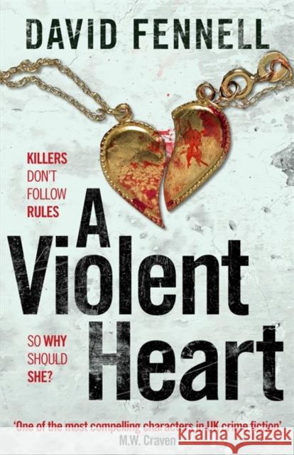 A Violent Heart: The brand new 2024 crime thriller from the acclaimed author of The Art of Death David Fennell 9781804186077 Bonnier Books Ltd - książka