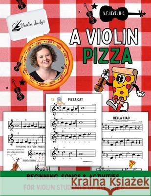 A Violin Pizza: Very Fun Violin Judy Naillon 9781960674340 Violinjudy - książka