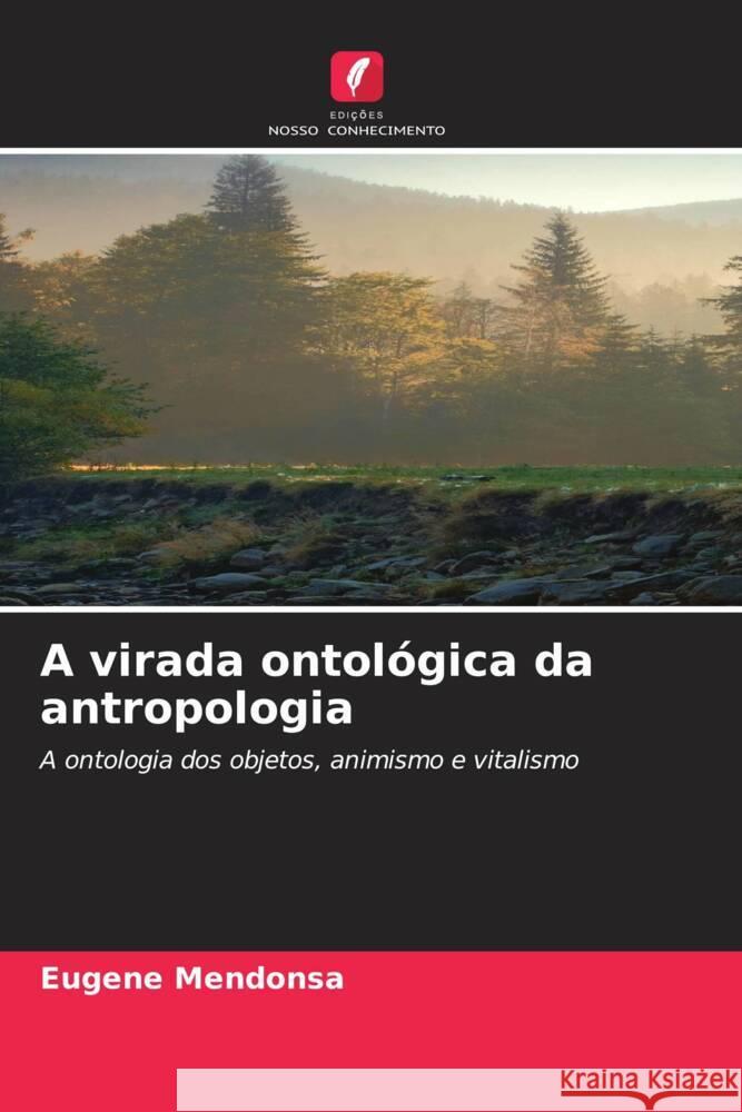 A virada ontol?gica da antropologia Eugene Mendonsa 9786207405053 Edicoes Nosso Conhecimento - książka