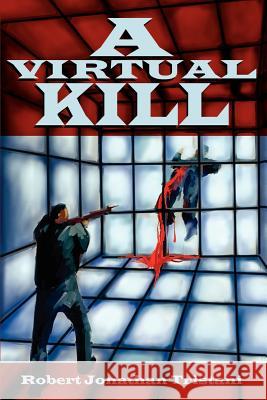 A Virtual Kill Robert Jonathan Tristani 9780595250653 Writers Club Press - książka