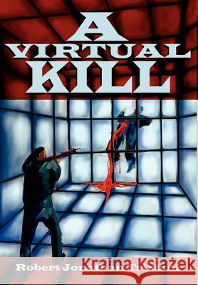 A Virtual Kill Robert Jonathan Tristani 9780595650187 Writers Club Press - książka