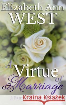 A Virtue of Marriage: A Pride & Prejudice Novel Variation Elizabeth Ann West 9781511411363 Createspace - książka