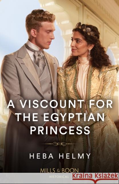 A Viscount For The Egyptian Princess Heba Helmy 9780263320664 HarperCollins Publishers - książka