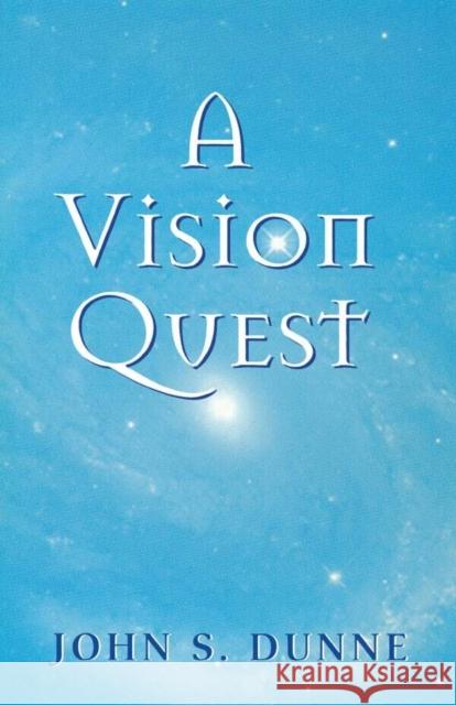 A Vision Quest John S. Dunne 9780268025847 University of Notre Dame Press - książka
