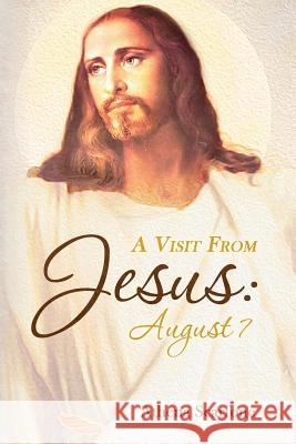A Visit from Jesus: August 7th Athena Scarfone 9781502708175 Createspace - książka