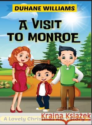 A Visit to Monroe: A Lovely Christmas Kid's Story Duhane Williams 9786277544126 Duhane Williams - książka