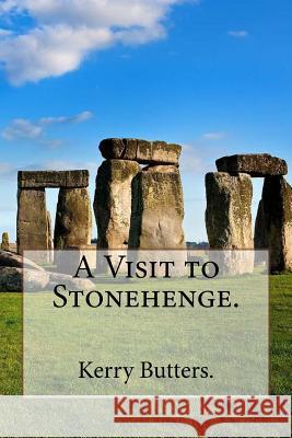 A Visit to Stonehenge. Kerry Butters 9781535271967 Createspace Independent Publishing Platform - książka