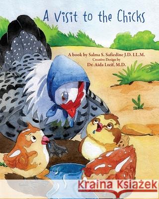A Visit to the Chicks Salma S. Safiedin 9781977242433 Outskirts Press - książka