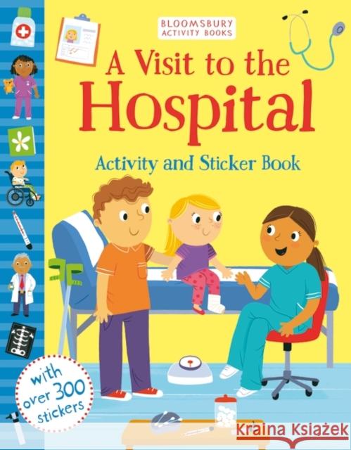 A Visit to the Hospital Activity and Sticker Book Samantha Meredith   9781526606457 Bloomsbury Publishing PLC - książka