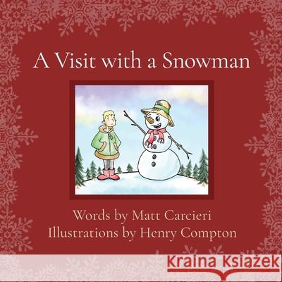 A Visit with a Snowman Matt Carcieri Henry Compton 9781087898032 Brandfood LLC - książka