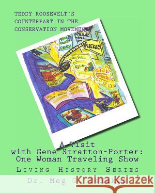 A Visit with Gene Stratton-Porter: One Woman Traveling Show: Living History Series Dr Meg G. Demakas 9781475265262 Createspace - książka