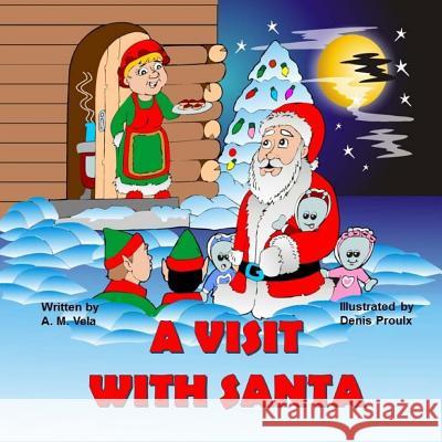 A Visit with Santa A. M. Vela 9781503180697 Createspace - książka