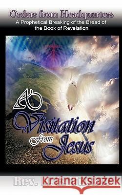 A Visitation from Jesus: Orders from Headquarters Tucker, R. E. 9781463419158 Authorhouse - książka
