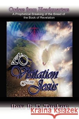 A Visitation from Jesus: Orders from Headquarters' Tucker, R. E. 9781465346407 Xlibris Corporation - książka