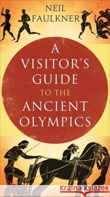 A Visitor's Guide to the Ancient Olympics Neil Faulkner 9780300159073 Yale University Press - książka