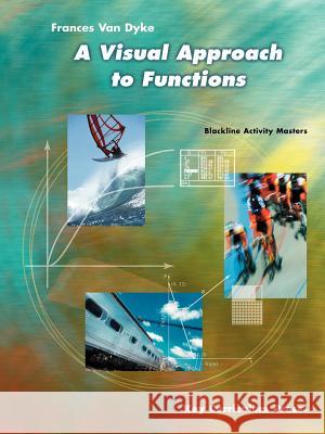 A Visual Approach to Functions Frances Van Dyke Frances Va 9781559535373 Key Curriculum Press - książka