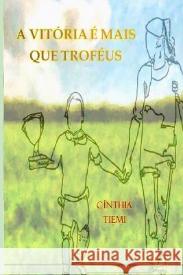 A Vitoria e Mais Que Trofeus Cinthia T M   9798367779318 Independently Published - książka