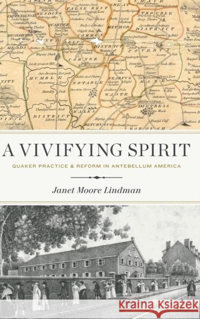 A Vivifying Spirit: Quaker Practice and Reform in Antebellum America Janet Moore Lindman 9780271092652 Penn State University Press - książka