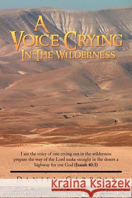 A Voice Crying In The Wilderness Carroll, Daniel 9781477265284 Authorhouse - książka