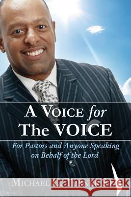 A Voice for the VOICE: For Pastors and Anyone Speaking on Behalf of the Lord Ekekezie, Henrietta C. 9781732423206 Miracle Center Fmbc - książka