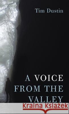 A Voice from the Valley Tim Dustin 9781666700671 Resource Publications (CA) - książka