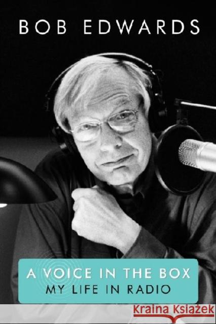 A Voice in the Box: My Life in Radio Edwards, Bob 9780813134505 University Press of Kentucky - książka