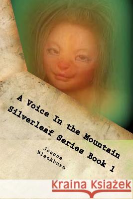 A Voice In the Mountain Silverleaf Series Book 1 Blackburn, Joanna 9781548066574 Createspace Independent Publishing Platform - książka