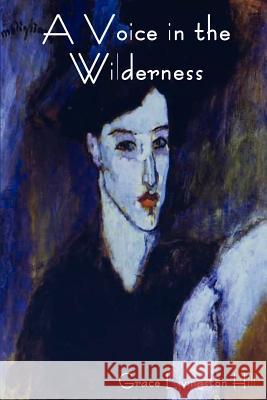 A Voice in the Wilderness Grace Livingston Hill 9781604447101 Indoeuropeanpublishing.com - książka