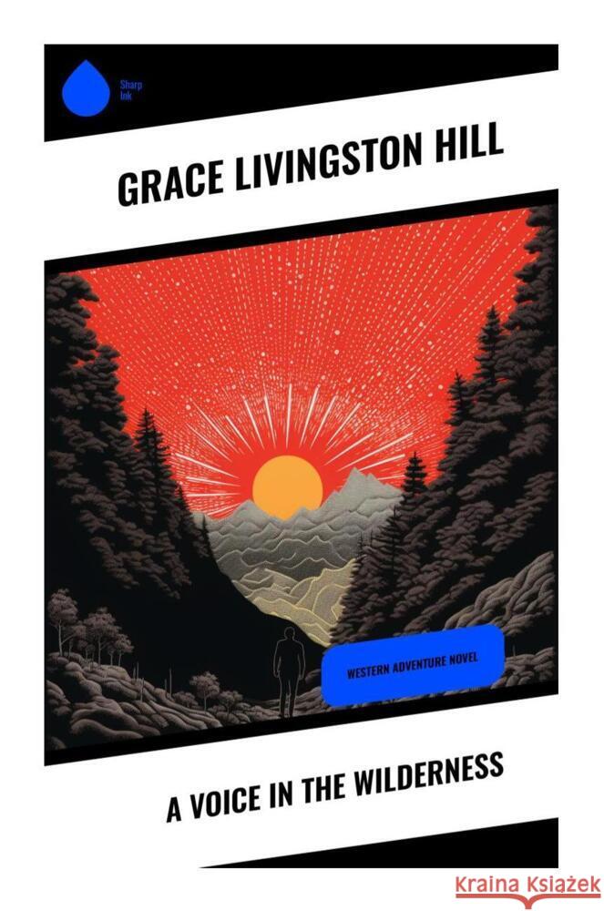 A Voice in the Wilderness Hill, Grace Livingston 9788028333126 Sharp Ink - książka