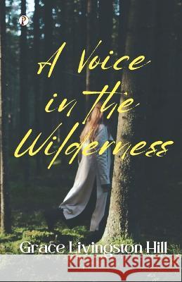 A Voice In The Wilderness Grace Livingston Hill   9788119094653 Pharos Books Private Limited - książka