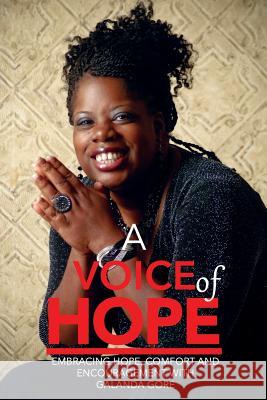 A Voice of Hope: Embracing Hope, Comfort And Encouragement With Galanda Gore Gore, Galanda 9781987710021 Createspace Independent Publishing Platform - książka