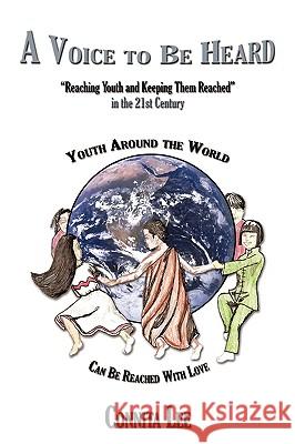 A Voice to Be Heard: Reaching Youth and Keeping Them Reached in the 21st Century Lee, Connita 9781438979250 Authorhouse - książka
