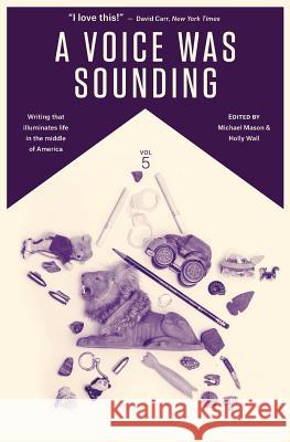 A Voice Was Sounding Vol. 5 Michael Mason Holly Wall 9780985848798 This Land Press - książka